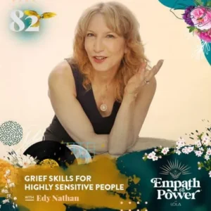 Grief Skills for Highly Sensitive People with Edy Nathan