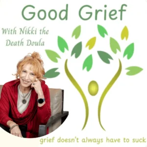 Good Grief with Nikki the Death Doula | Sexual Grief