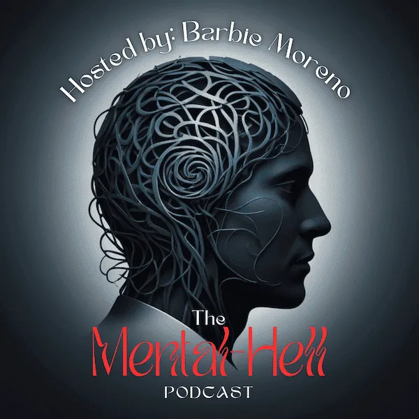 Mental Hell Podcast | The Dance of Self Discovery through Trauma and Loss