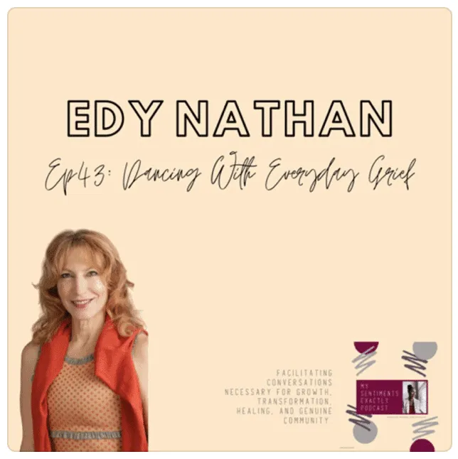 My Sentiments Exactly: Dancing with Everyday Grief ft. Edy Nathan