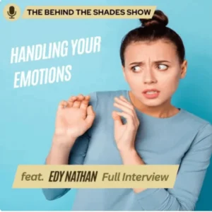 The Behind The Shades Show | How To Become Aware Of Your Emotions In Your Relationship