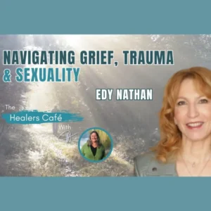 Navigating Grief, Trauma and Sexuality
