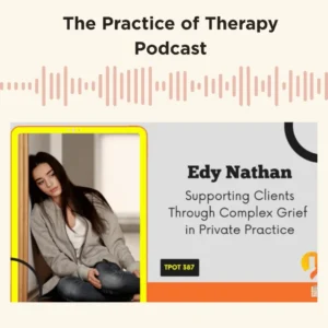 Supporting Clients Through Complex Grief in Private Practice